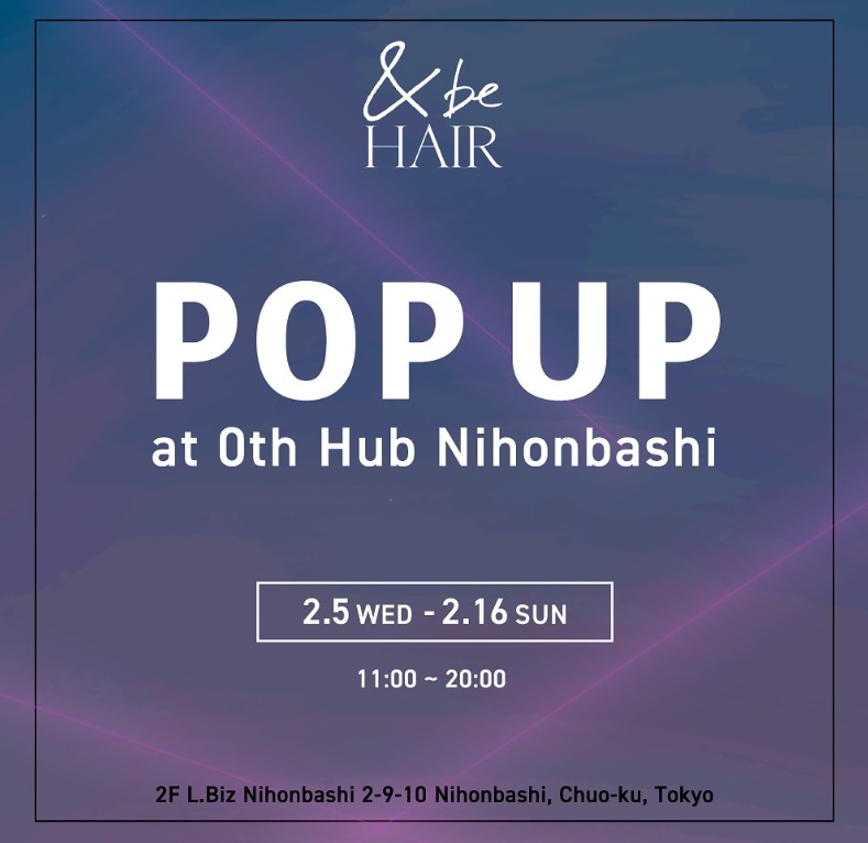 &be HAIR POP UP＠日本橋