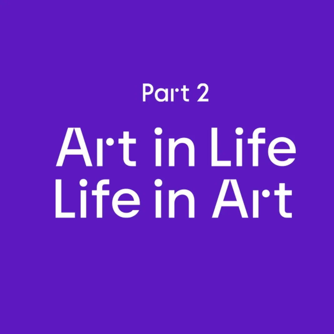 Art in Life, Life in Art 2
